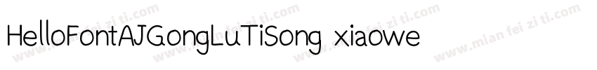 HelloFontAJGongLuTiSong xiaowei字体转换